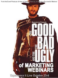 Good Bad Ugly of marketing webinars