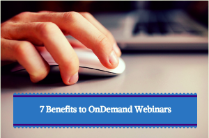 A hand using a computer mouse and text that reads 7 Benefits to OnDemand Webinars
