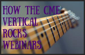 How the CME Vertical Rocks Webinars