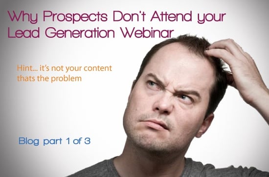 Why prospects don't attend your lead generation webinar