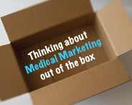 Thinking about out of the box medical marketing